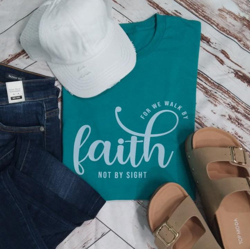 For We Walk by Faith not by Sight Tee