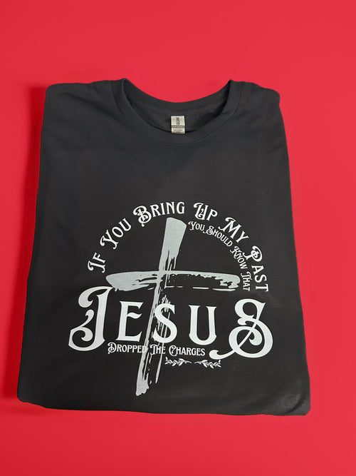 Jesus Dropped the Charges DTF Tee