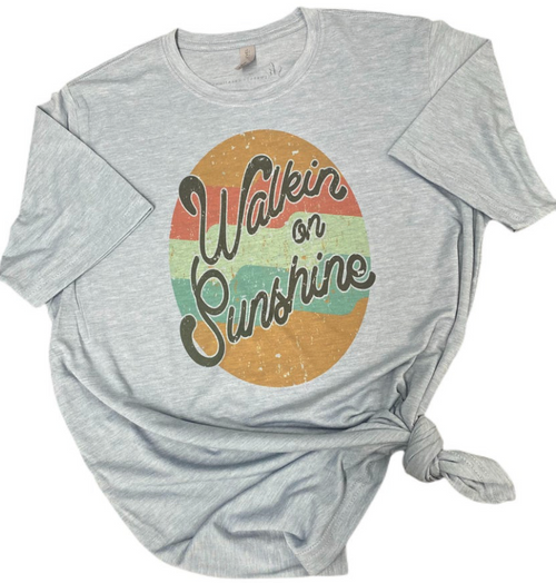 Walkin on Sunshine T-Shirt